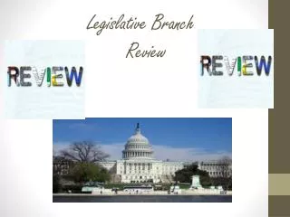 Legislative Branch Review