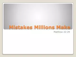 Mistakes Millions Make