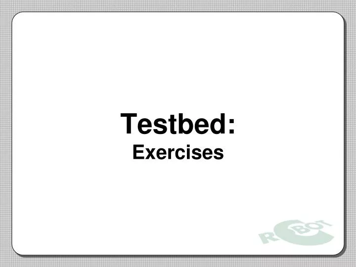 testbed exercises