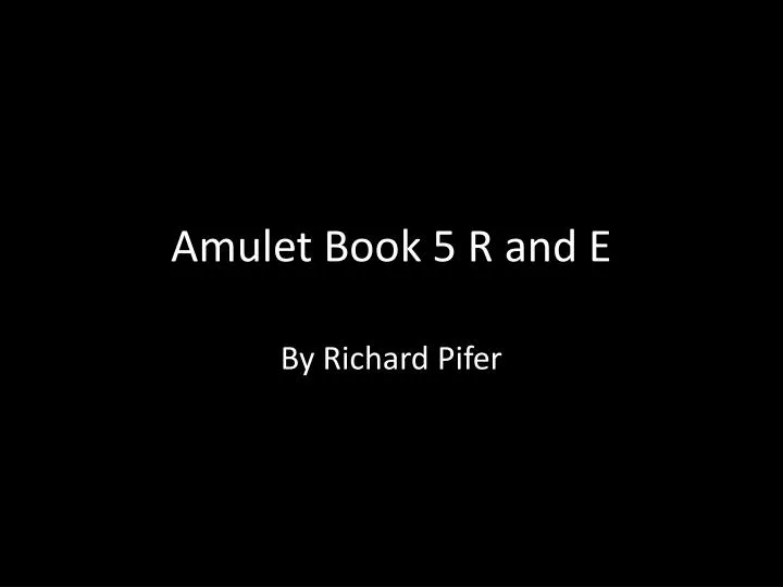 amulet book 5 r and e