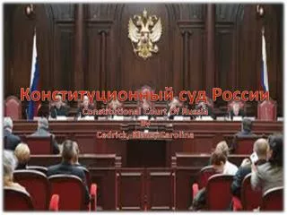 ??????????????? ??? ?????? Constitutional Court Of Russia By Cedrick , Klaus , Carolina