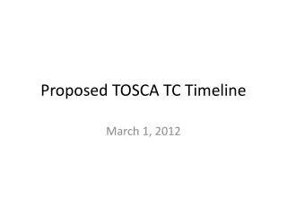 Proposed TOSCA TC Timeline