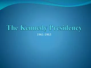 The Kennedy Presidency
