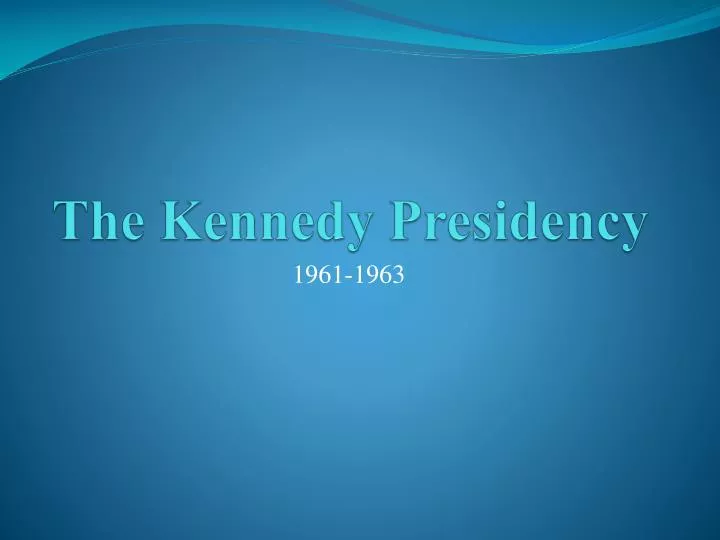 the kennedy presidency