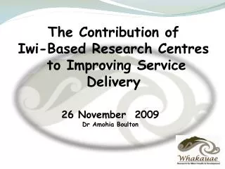 The Contribution of Iwi-Based Research Centres to Improving Service Delivery