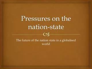 Pressures on the nation-state