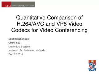 Quantitative Comparison of H.264/AVC and VP8 Video Codecs for Video Conferencing