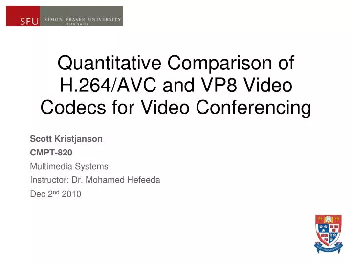 quantitative comparison of h 264 avc and vp8 video codecs for video conferencing