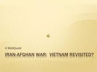 Iran-Afghan War: Vietnam revisited?