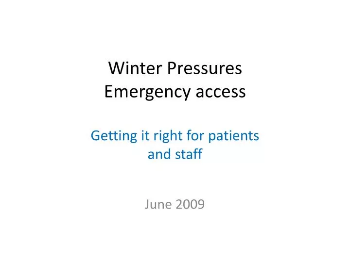winter pressures emergency access getting it right for patients and staff