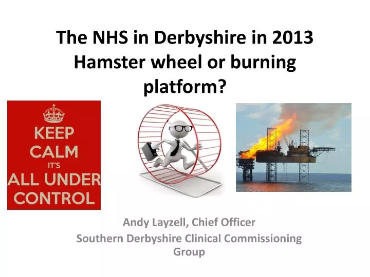 the nhs in derbyshire in 2013 hamster wheel or burning platform