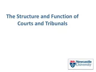 The Structure and Function of Courts and Tribunals