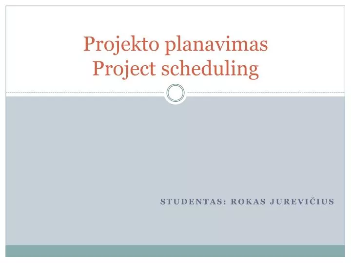 projekto planavimas project scheduling