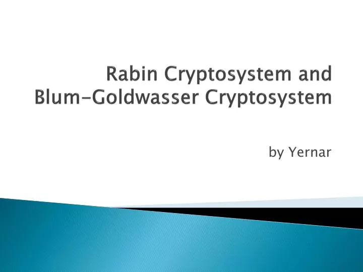 rabin cryptosystem and blum goldwasser cryptosystem