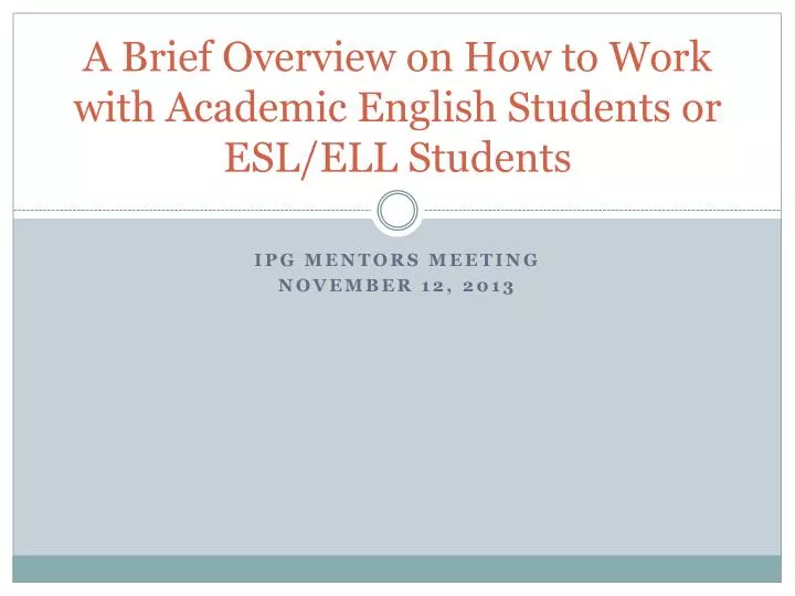 a brief overview on how to work with academic english students or esl ell students