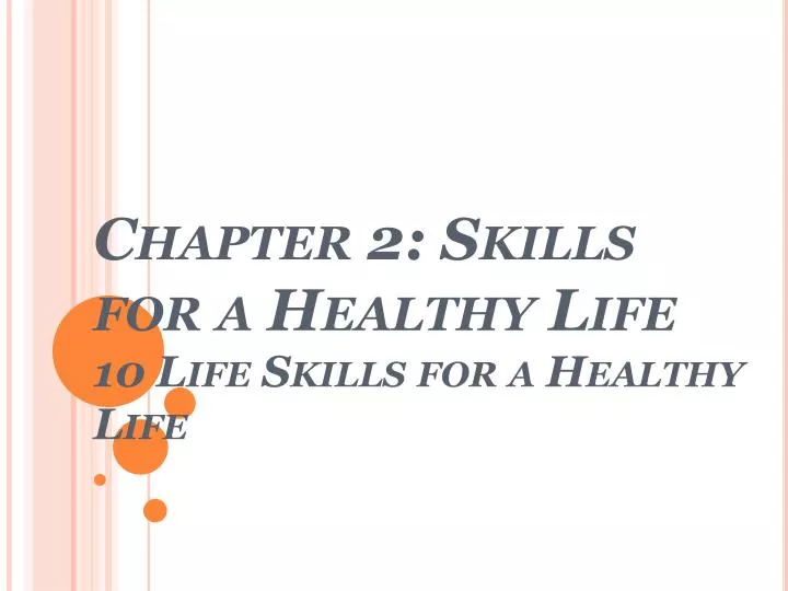 chapter 2 skills for a healthy life 10 life skills for a healthy life
