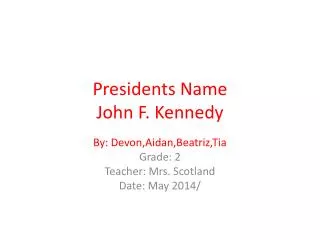 Presidents Name John F. Kennedy