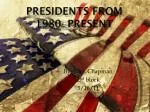 Presidents from 1980- Present - slide 1