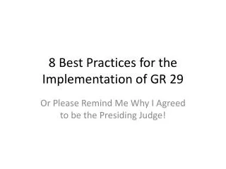 8 Best Practices for the Implementation of GR 29