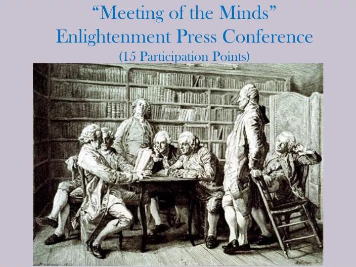 meeting of the minds enlightenment press conference 15 participation points
