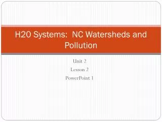 H 2 0 Systems: NC Watersheds and Pollution