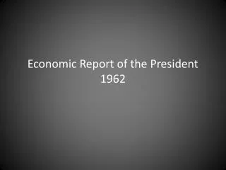 Economic Report of the President 1962