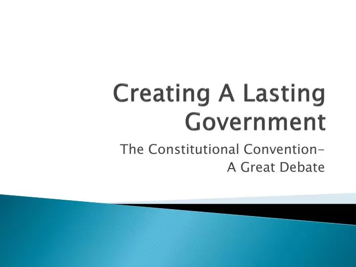 creating a lasting government