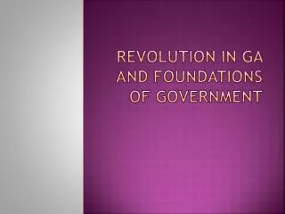 revolution in ga and foundations of government