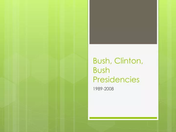 bush clinton bush presidencies