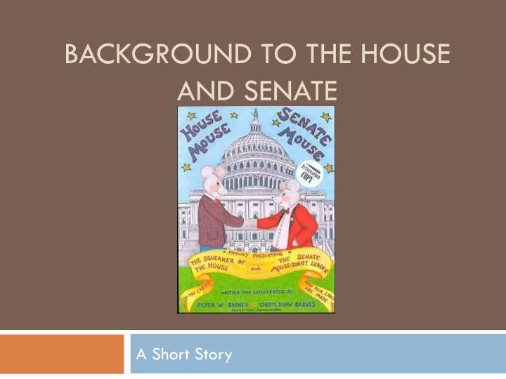 background to the house and senate