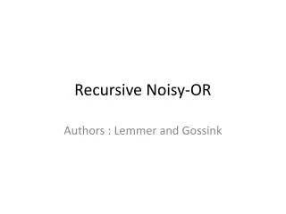 Recursive Noisy-OR