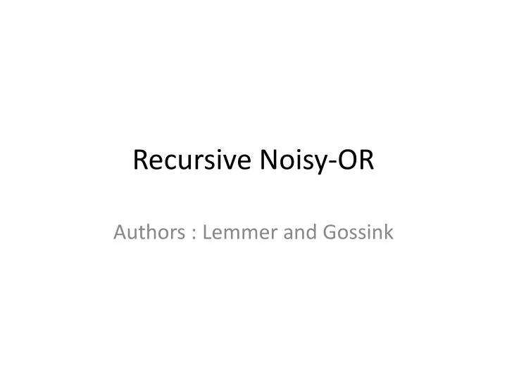 recursive noisy or