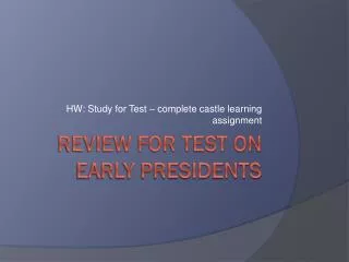 Review for Test on Early Presidents