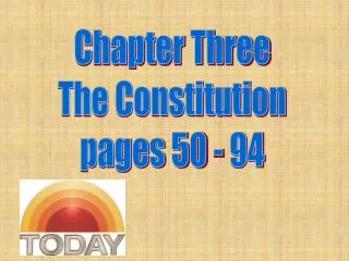 Chapter Three The Constitution pages 50 - 94