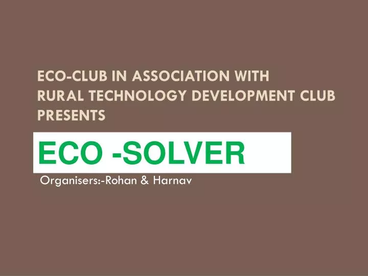 eco club in a ssociation with rural technology development club presents