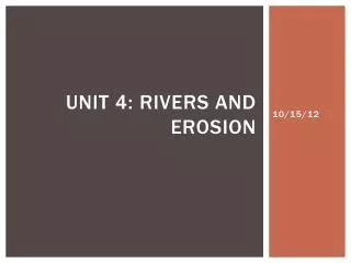 Unit 4: Rivers and Erosion