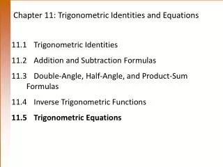Chapter 11: Trigonometric Identities and Equations
