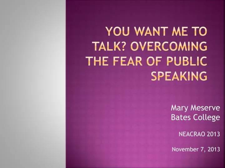you want me to talk overcoming the fear of public speaking