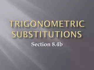 Trigonometric Substitutions