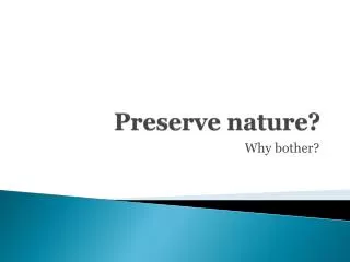 Preserve nature?