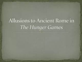 Allusions to Ancient Rome in The Hunger Games