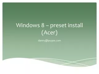 Windows 8 – preset install (Acer)