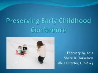 Preserving Early Childhood Conference