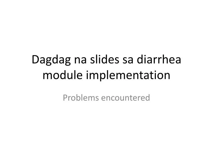dagdag na slides sa diarrhea module implementation