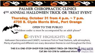 P Palmer Chiropractic Clinics 4 th Annual Halloween Trick or Treat Event