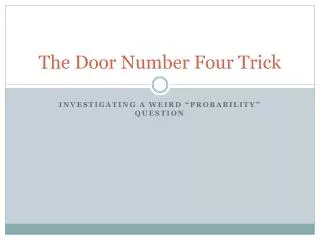 The Door Number Four Trick