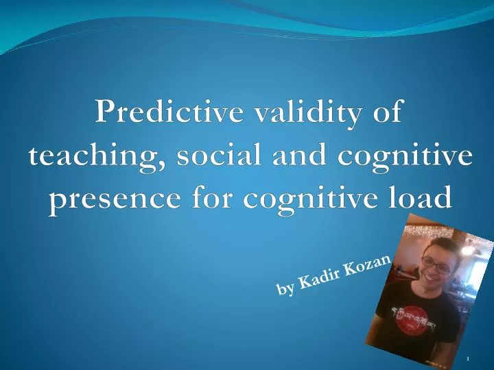 predictive validity of teaching social and cognitive presence for cognitive load
