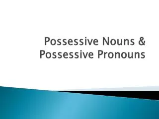 possessive nouns possessive pronouns