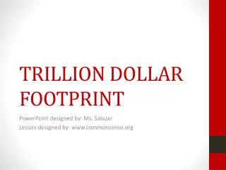 TRILLION DOLLAR FOOTPRINT
