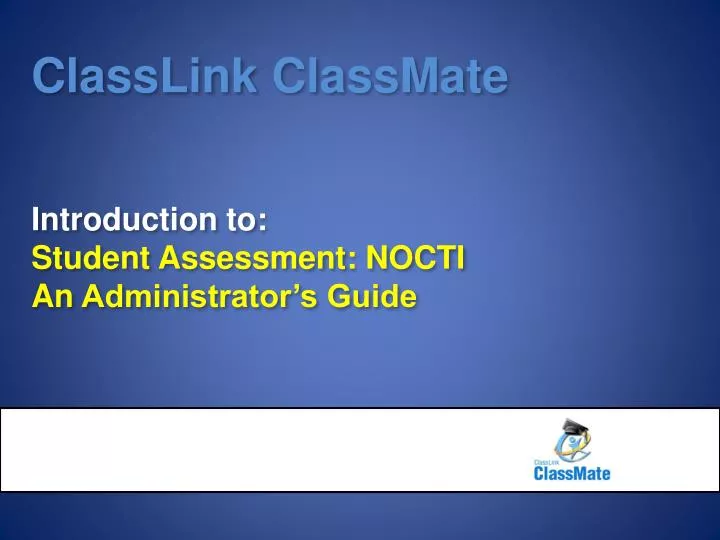 classlink classmate introduction to student assessment nocti an administrator s guide